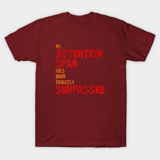 Attention Span T-Shirt